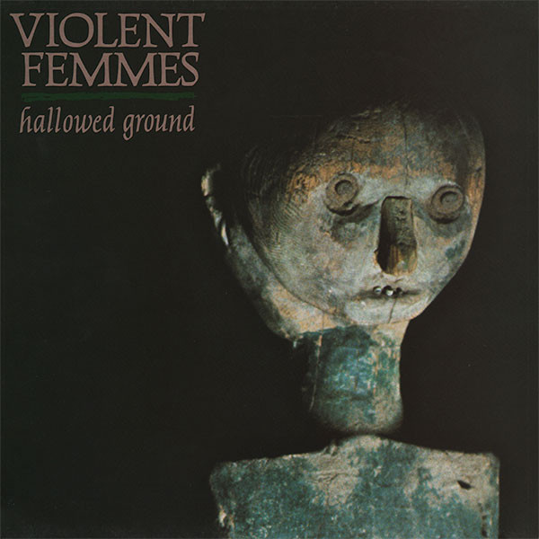 Violent Femmes - Hallowed Ground | London Records (820 093-1) - main