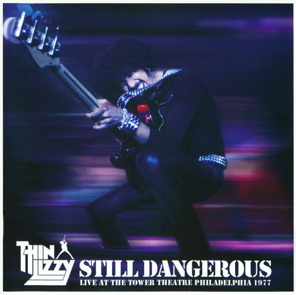 Thin Lizzy - Still Dangerous (Live At The Tower Theatre Philadelphia 1977) | Thin Lizzy Productions (TLPCD001)