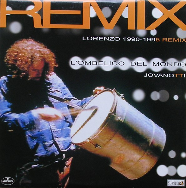 Jovanotti - Lorenzo 1990-1995 Remix - L'Ombelico Del Mondo | Mercury (852 735-1)