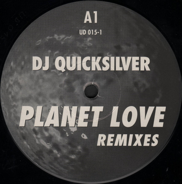 DJ Quicksilver - Planet Love (Remixes) | Underdog (UD 015-1)