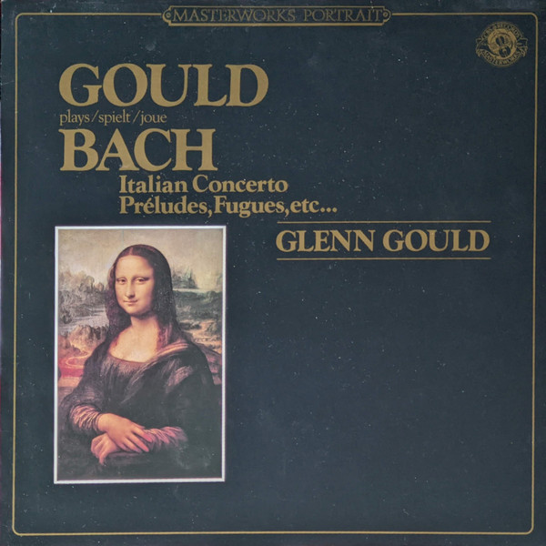 Glenn Gould Plays Johann Sebastian Bach - Italian Concerto, Preludes, Fugues, Etc ... | CBS Masterworks (CBS 60253) - main
