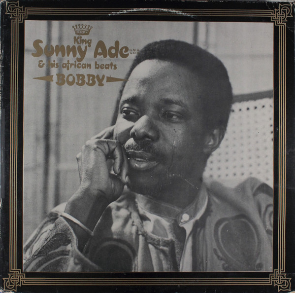 King Sunny Ade & His African Beats - Bobby | Sunny Alade (SALPS 36)
