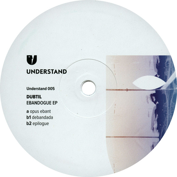 Dubtil - Ebandogue EP | Understand (Understand 005) - 3