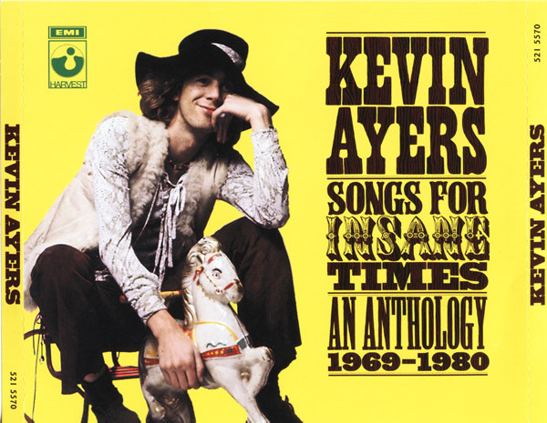 Kevin Ayers - Songs For Insane Times - An Anthology 1969-1980 | Harvest (521 5570) Kevin Ayers - Songs For Insane Times - An Anthology 1969-1980 | Harvest (521 5570)