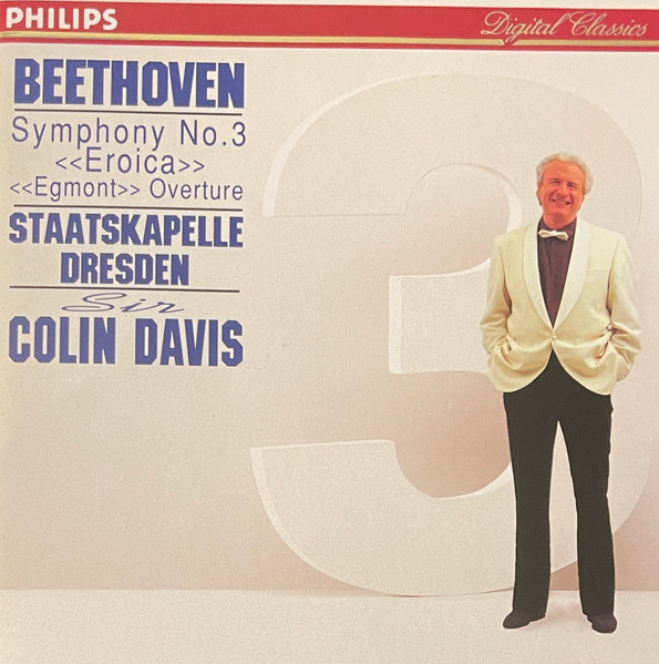 Ludwig van Beethoven , Staatskapelle Dresden , Sir Colin Davis - Symphony No. 3 / Egmont Overture | Philips Digital Classics (434 120-2) - main Ludwig van Beethoven , Staatskapelle Dresden , Sir Colin Davis - Symphony No. 3 / Egmont Overture | Philips Digital Classics (434 120-2) - main
