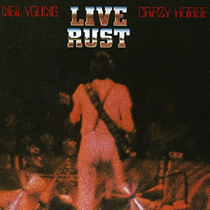 Neil Young & Crazy Horse - Live Rust | Reprise Records (9362-49175-6) Neil Young & Crazy Horse - Live Rust | Reprise Records (9362-49175-6)