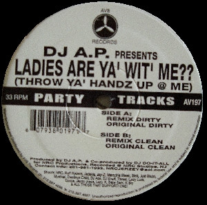 DJ A.P. - Ladies Are Ya' Wit' Me?? (Throw Ya' Handz Up @ Me) | AV8 Records (AV 197) - main DJ A.P. - Ladies Are Ya' Wit' Me?? (Throw Ya' Handz Up @ Me) | AV8 Records (AV 197) - main