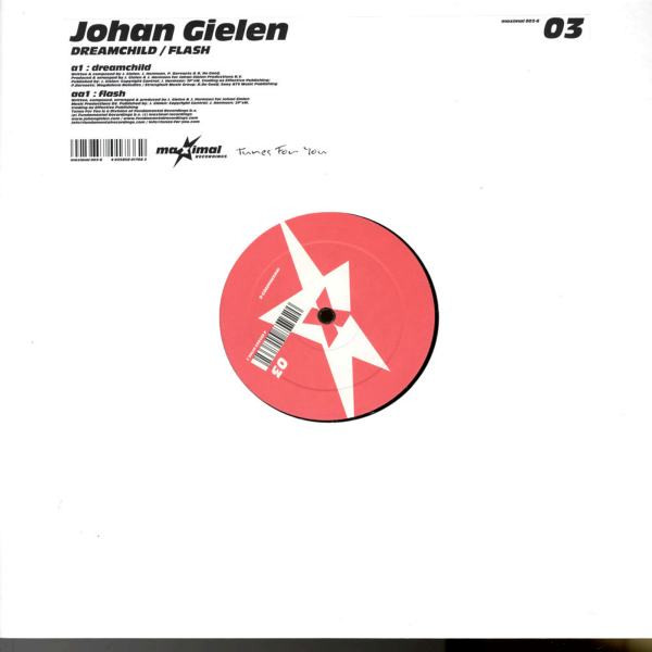 Johan Gielen - Dreamchild / Flash | Maximal Recordings (MAXIMAL 003)