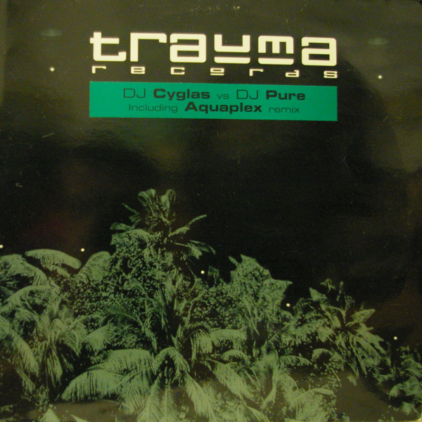 DJ Cyglas vs. DJ Pure - Dream | Trauma Records (TRA 013) - main