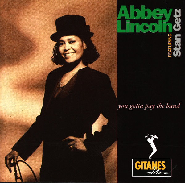 Abbey Lincoln featuring Stan Getz - You Gotta Pay The Band | Verve Records (511 110-2) - main