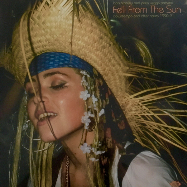 Bob Stanley And Pete Wiggs - Fell From The Sun (Downtempo And After Hours 1990-91) | Ace (XXQLP2 089)