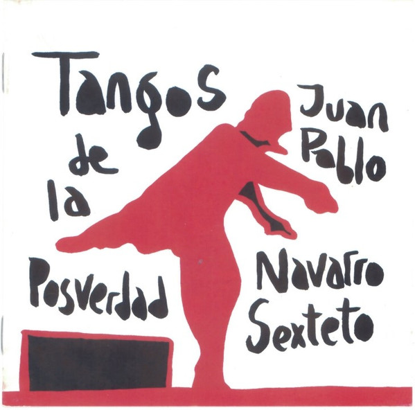 Juan Pablo Navarro Sexteto - Tangos de la Posverdad | Club Del Disco (CLUB 081) - main