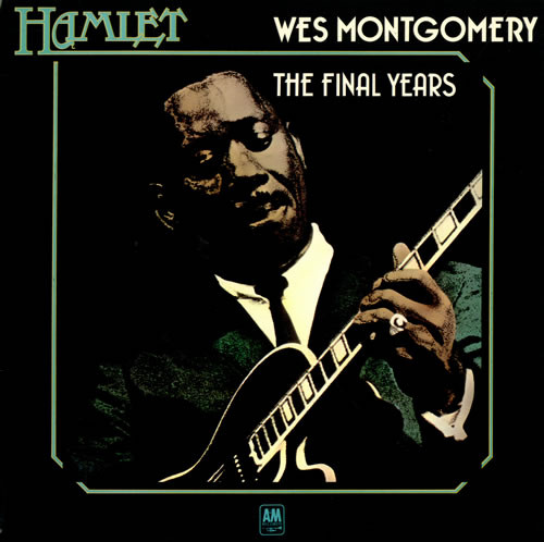 Wes Montgomery - The Final Years | Hamlet (AMLP 8004) - main Wes Montgomery - The Final Years | Hamlet (AMLP 8004) - main