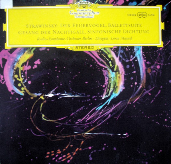 Igor Stravinsky - Radio-Symphonie-Orchester Berlin - Lorin Maazel - Der Feuervogel, Ballettsuite / Gesang Der Nachtigall, Sinfonische Dichtung | Deutsche Grammophon (138 006)