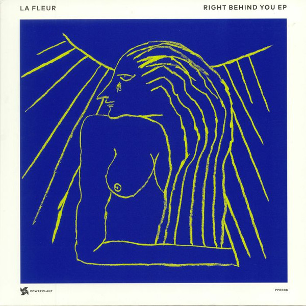 La Fleur - Right Behind You EP | Power Plant Records (PPR 008)