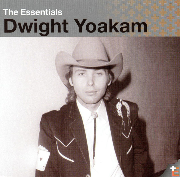 Dwight Yoakam - The Essentials | Warner Strategic Marketing (2 62489)