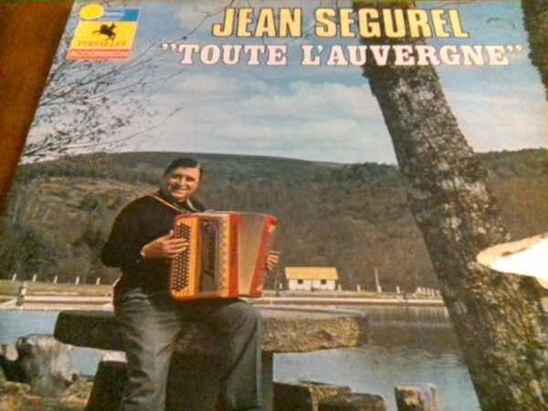 Jean Ségurel - Toute L'Auvergne | Versailles (VER 34022) Jean Ségurel - Toute L'Auvergne | Versailles (VER 34022)