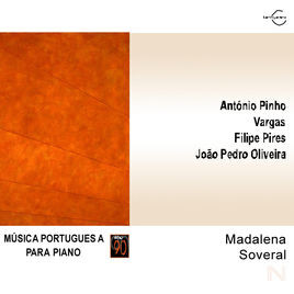 Madalena Soveral , António Pinho Vargas , Filipe Pires , João Pedro Oliveira , João Rafael - Música Portuguesa Para Piano | Numérica (NUM 1097) - main