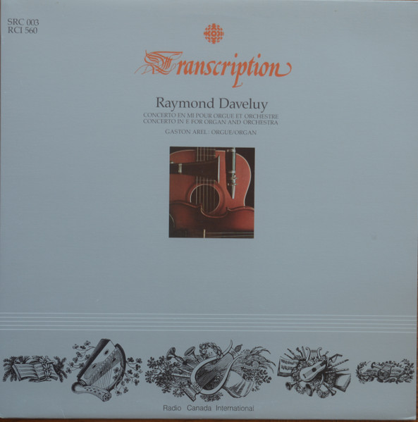 Raymond Daveluy , Gaston Arel - Concerto En Mi Pour Orgue Et Orchestre | Radio Canada International (RCI 560) - main Raymond Daveluy , Gaston Arel - Concerto En Mi Pour Orgue Et Orchestre | Radio Canada International (RCI 560) - main