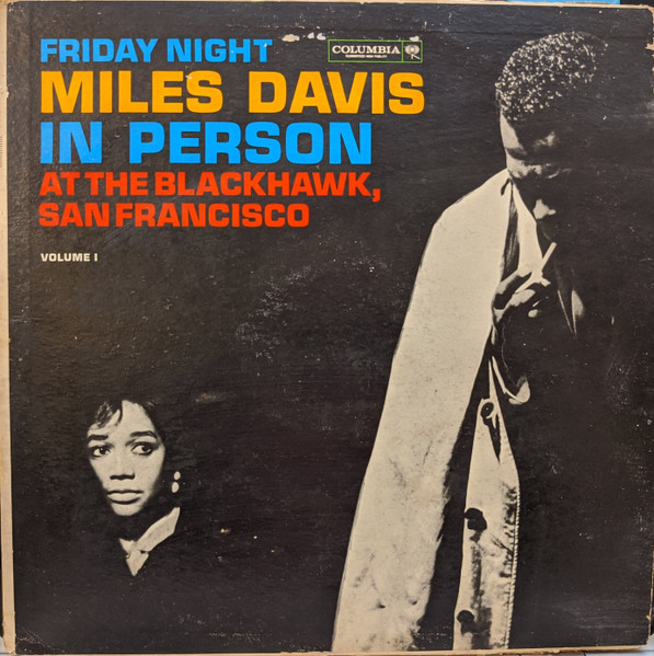Miles Davis - In Person, Friday Night At The Blackhawk, San Francisco, Volume I | Columbia (CL-1669) Miles Davis - In Person, Friday Night At The Blackhawk, San Francisco, Volume I | Columbia (CL-1669)