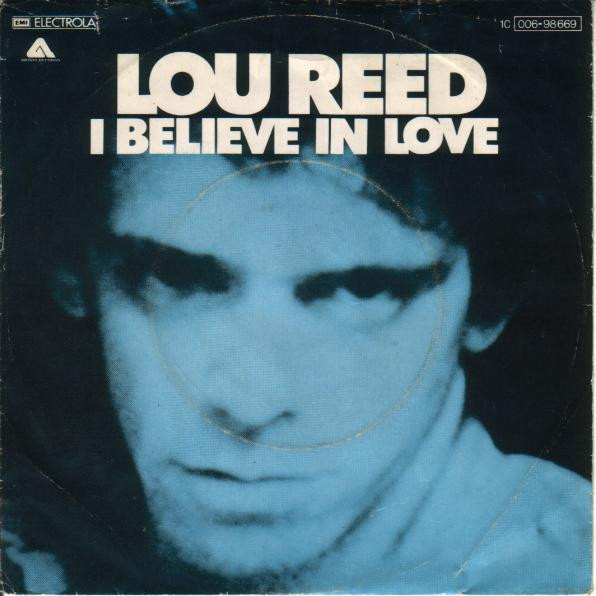 Lou Reed - I Believe In Love | Arista (1 C 006-98 669) - main