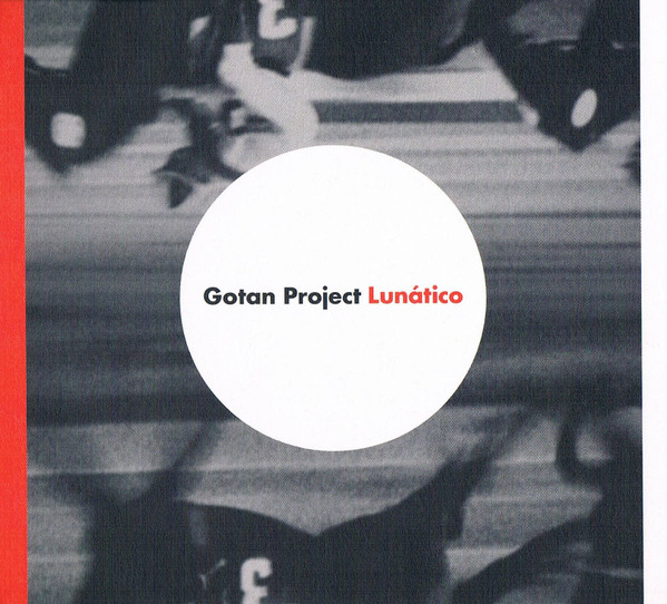 Gotan Project - Lunático | ¡Ya Basta! (YAB023CD)