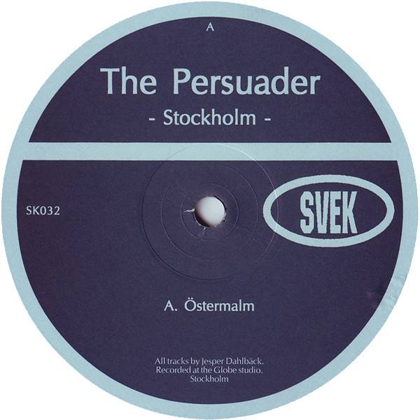 The Persuader - Stockholm | Svek (SK032) - main The Persuader - Stockholm | Svek (SK032) - main