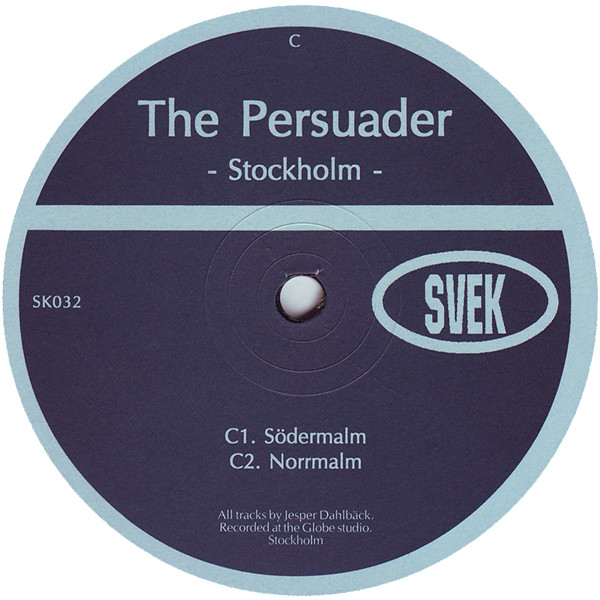 The Persuader - Stockholm | Svek (SK032) - 3 The Persuader - Stockholm | Svek (SK032) - 3