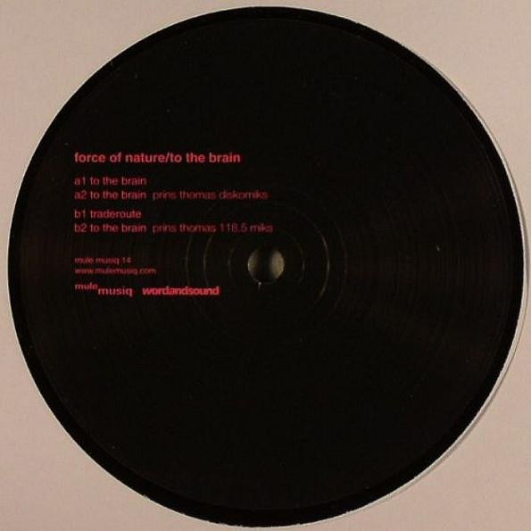 Force Of Nature - To The Brain | Mule Musiq (MULEMUSIQ 014)