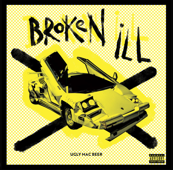 Ugly Mac Beer - Broken Ill | X-Ray Production (XRPVY2408)