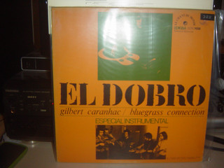 Gilbert Caranhac & The Bluegrass Connection - Le Dobro | Le Chant Du Monde (EDX 74508) - main