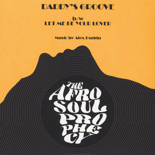 The Afro Soul Prophecy - Daddy’s Groove / Let me Be Your Lover | Schema (SC717)