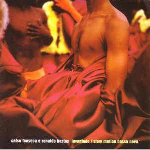 Ronaldo Bastos E Celso Fonseca - Juventude / Slow Motion Bossa Nova | Dubas Música (325912001802) - main