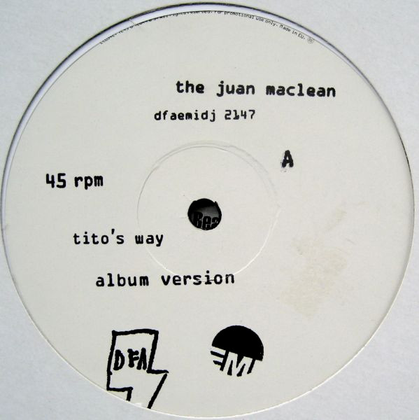 The Juan MacLean - Tito's Way | DFA (dfaemidj 2147)