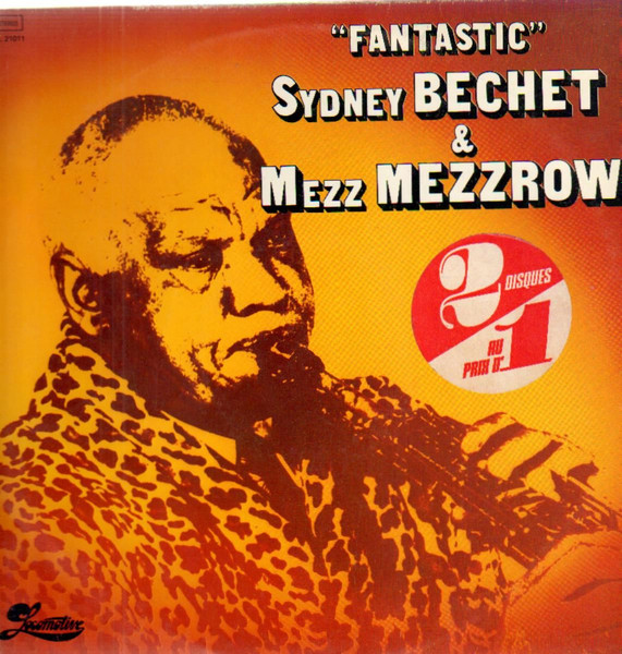 Sidney Bechet , Mezz Mezzrow - Fantastic | Locomotive (ML 21011)
