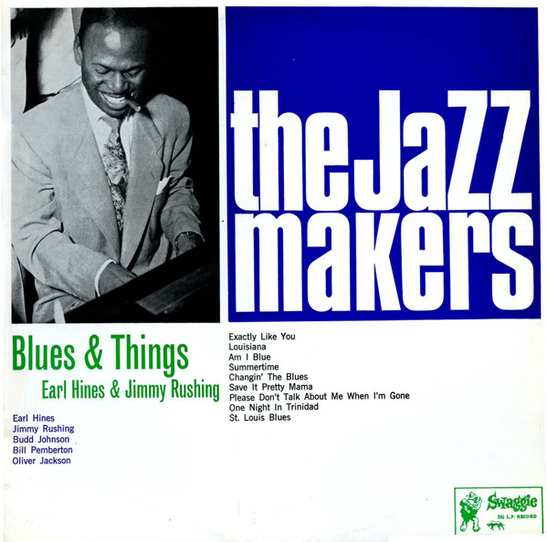 Earl Hines And Jimmy Rushing - Blues And Things | Swaggie Records (S1262) - main Earl Hines And Jimmy Rushing - Blues And Things | Swaggie Records (S1262) - main