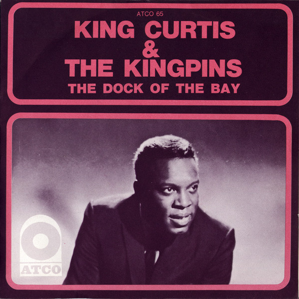 King Curtis & The Kingpins - The Dock Of The Bay | ATCO Records (ATCO-65) - main