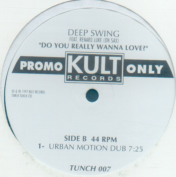 Deep Swing Feat. Renard Luke - Do You Really Wanna Love? | Kult Records (TUNCH 007)
