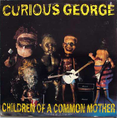 Curious George - Children Of A Common Mother | Nemesis Records (Pick 2)