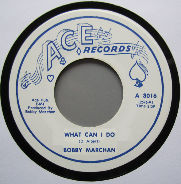 Bobby Marchan - What Can I Do/Baby Get Your Yo Yo (Wind It Up) | Ace Records (A 3016) - main Bobby Marchan - What Can I Do/Baby Get Your Yo Yo (Wind It Up) | Ace Records (A 3016) - main