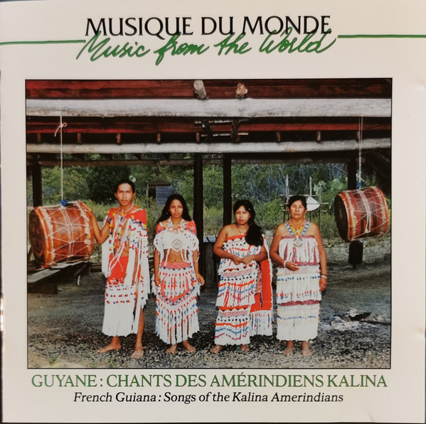 Kaliña - Guyane: Chants Des Amérindiens Kalina = French Guinea: Songs Of The Kalina Amerindians | Buda Records (92705-2)
