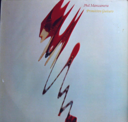 Phil Manzanera - Primitive Guitars | Editions EG (2311 106)