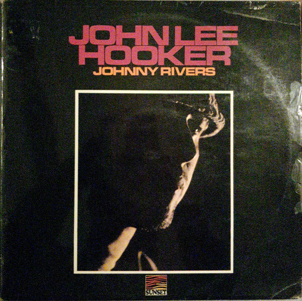 Johnny Rivers - John Lee Hooker | Sunset Records (SLS 50025)
