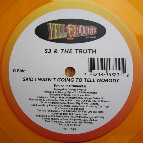 S3 & The Truth - Said I Wasn't Going To Tell Nobody | Yellorange (YO- 1023) - 4 S3 & The Truth - Said I Wasn't Going To Tell Nobody | Yellorange (YO- 1023) - 4