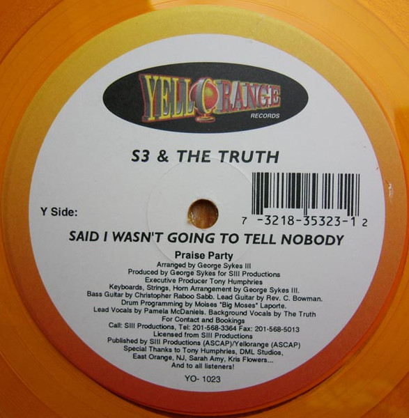 S3 & The Truth - Said I Wasn't Going To Tell Nobody | Yellorange (YO- 1023) - 3 S3 & The Truth - Said I Wasn't Going To Tell Nobody | Yellorange (YO- 1023) - 3