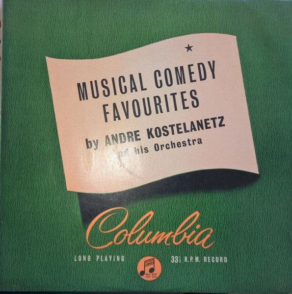André Kostelanetz And His Orchestra - Musical Comedy Favorites | Columbia (33SX 1037)