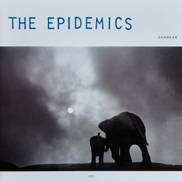 The Epidemics : Shankar / Caroline - The Epidemics | ECM Records (ECM 1308) - main The Epidemics : Shankar / Caroline - The Epidemics | ECM Records (ECM 1308) - main