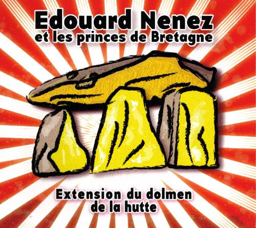 Edouard Nenez Et Les Princes De Bretagne - Extension Du Dolmen De La Hutte | Not On Label (Edouard Nenez Self-released) (none) - main Edouard Nenez Et Les Princes De Bretagne - Extension Du Dolmen De La Hutte | Not On Label (Edouard Nenez Self-released) (none) - main