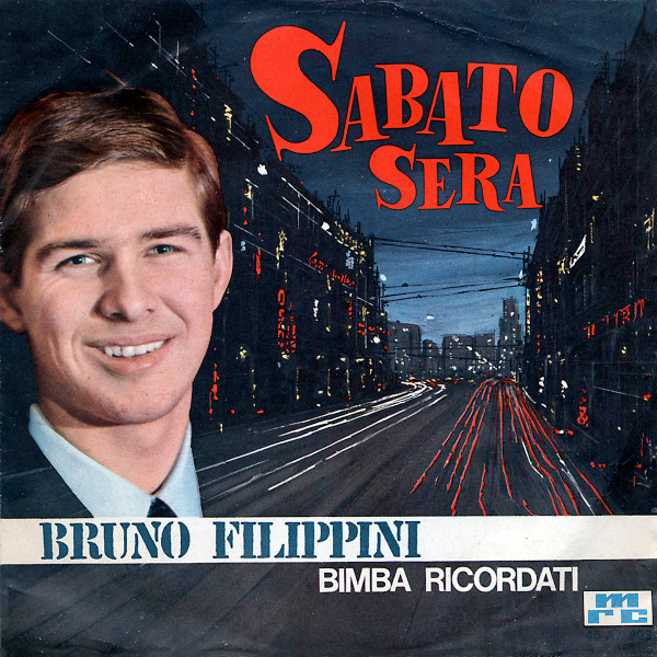 Bruno Filippini - Sabato Sera | Milano Record Company (45 A 203) - main Bruno Filippini - Sabato Sera | Milano Record Company (45 A 203) - main