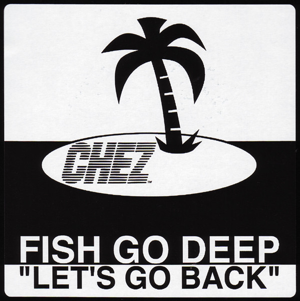 Fish Go Deep Feat. Rebecca Meagher - Let's Go Back | Chez Music (CHEZ:020) - 3